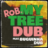 Rob - My Tree DUB  (Feat. Buguinha Dub) (Remix)
