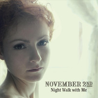 November 2nd - Night Walk with Me