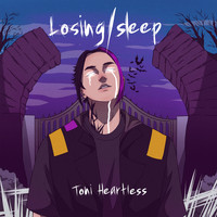Toni Heartless - Losing/Sleep