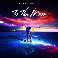Nesyu Beats - To The Moon