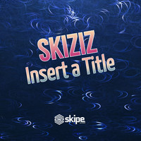 Skiziz - Insert a Title