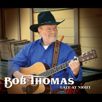 Bob Thomas - Late At Night