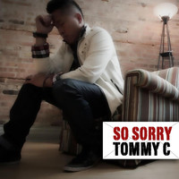 Tommy C - So Sorry