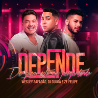 DJ Guuga, Wesley Safadão & Zé Felipe - Depende