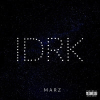 Marz - IDRK (Explicit)
