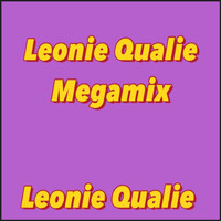Leonie Qualie - Leonie Qualie Megamix