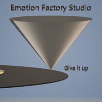 Emotion Factory Studio - Give It Up