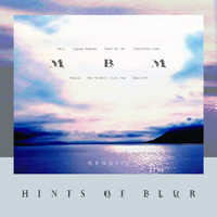 MBM - Hints Of Blur