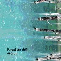 Akatuki - Paradigm Shift