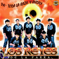 Los Reyes De La Farra - Pa' Toda La Raza Y Andily