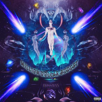 Bossman - Million Dollar Budget (Explicit)
