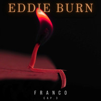 Eddie Burn - Franco Cap.3