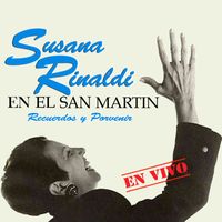 Susana Rinaldi - En el San Martin: Recuerdos y Porvenir (En Vivo)