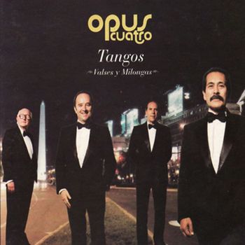 Opus Cuatro - Tangos Valses y Milongas