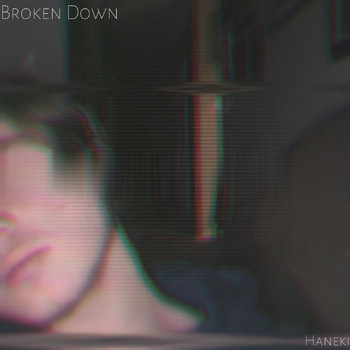 Haneki - Broken Down