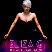 Eliza G - The Other Half Of Me