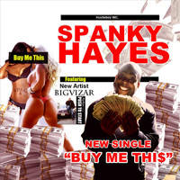 Spanky Hayes - Buy Me This (feat. BigVIzar) (Explicit)