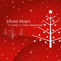 Jeremy Moore - O Come O Come Emmanuel