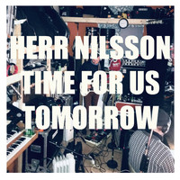 Herr Nilsson - Time for Us Tomorrow