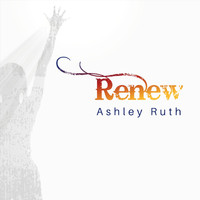 Ashley Ruth - Renew