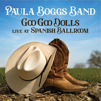 Paula Boggs Band - Goo Goo Dolls (Live at Spanish Ballroom)
