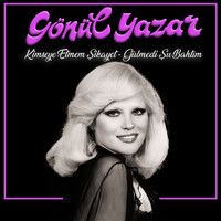 Gönül Yazar - Kimseye Etmem Şikayet / Gülmedi Şu Bahtım