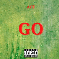 Ace - Go (Explicit)