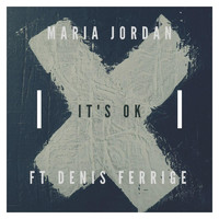 Maria Jordan - It's Ok (feat. Denis Ferrige)