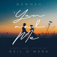 Bowman - You and Me
