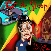The Rocketz - Get No Sleep