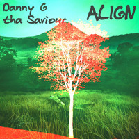 Danny G Tha Saviour - Align