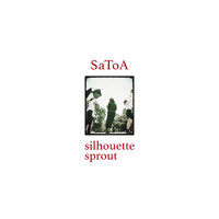 SaToA - Silhouette / Sprout