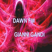 Gianni Gandi - Dawn FM