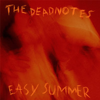 The Deadnotes - Easy Summer / Deer In The Headlights