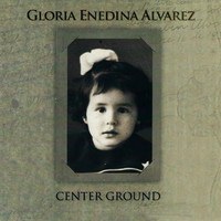 Gloria Enedina Alvarez - Center Ground