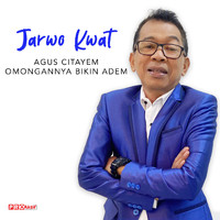 Jarwo Kwat - Agus Citayem Omongannya Bikin Adem