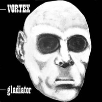 Vortex - Gladiator (Explicit)