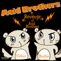Acid Brothers - Revenge of Acid Brothers