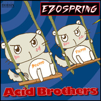 Acid Brothers - Ezospring