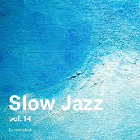 Various Artists - Slow Jazz, Vol. 14 -Instrumental BGM- by Audiostock