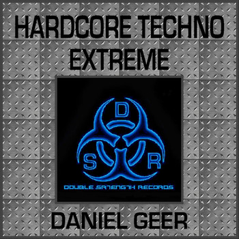 Daniel Geer - Hardcore Techno Extreme