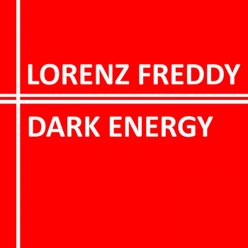 Lorenz Freddy - Dark Energy
