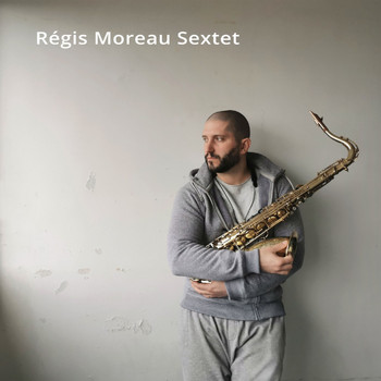 Régis Moreau Sextet - La terre 3