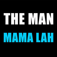 The Man - Mama Lah