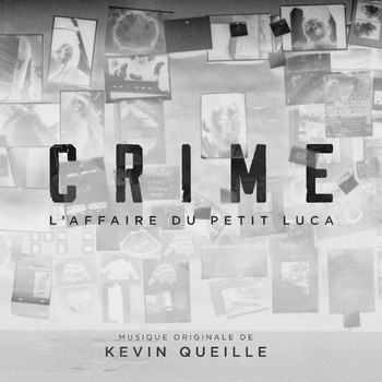 Kevin Queille - Crime : L'affaire du petit Luca