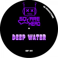 Square Head - Deep Water (Original Mix)