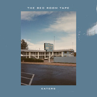 The Bed Room Tape - eaters