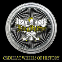 KingShifter - Cadillac Wheels of History (Explicit)