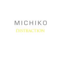 Michiko - Distraction
