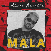 Chris Baietta - Mala (Explicit)